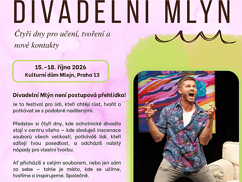 Divadelní Mlýn, svez se na lopatkách ochotnického divadla na Praze 13