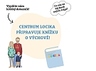 Kniha o výchově. Jakou jí chcete mít? Přispějte do dotazníku Centra LOCIKA